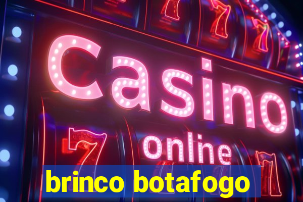 brinco botafogo